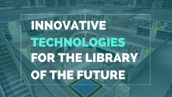 technologies to implement at the library of the future