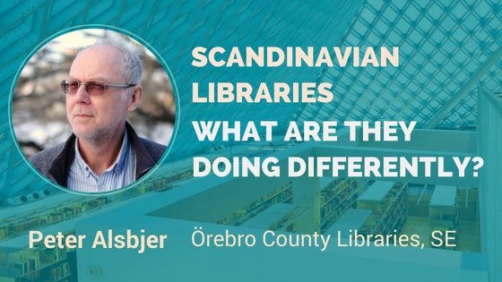 Scandinavian Libraries What Are They Doing Differently. Interview With Peter Alsbjer