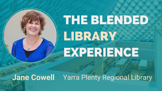 The Blended Library Experience Questions For You – By Jane Cowell (2)