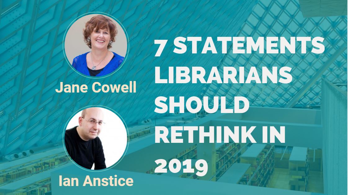 7 Statements Library Professionals Should Rethink In 2019