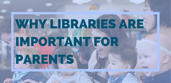 Why Libraries Are Important For Parents -Princh Library Blog