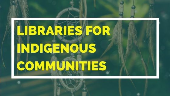Libraries For Indigenous Communities