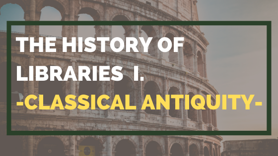 History Of Libraries Classical Antiquity
