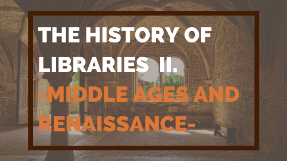 History Of Libraries Middle Ages And Renaissance