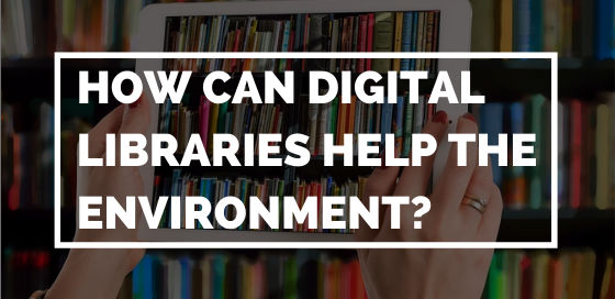 How Can Digital Libraries Help The Environment