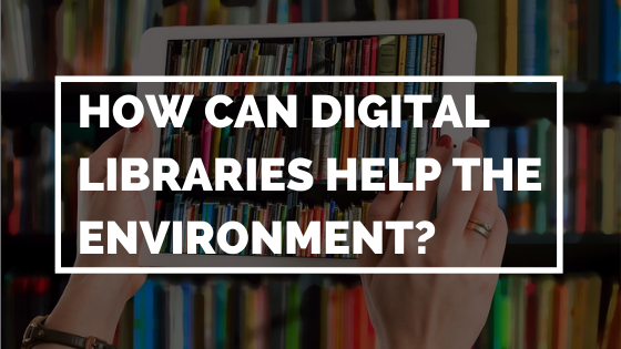 How Can Digital Libraries Help The Environment
