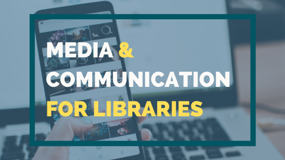 Media & Communication For Libraries