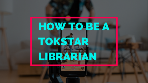 How To Be A TokStar Librarian