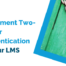 Why Implement Two-Factor Authentication in Library Management Systems