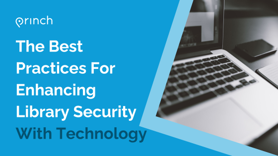 The Best Practices for Enhancing Library Security with Technology